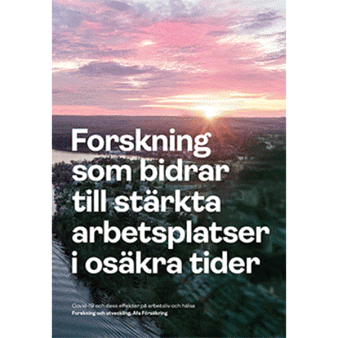 Omslag Forskning som bidrar till stärkta arbetsplatser i osäkra tider